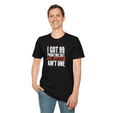 99 Problems Men's Shirt