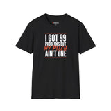 99 Problems Men's Shirt