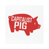 Capitalist Pig 5x5 Car Magnet